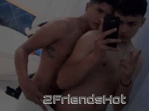 2FriendsHot