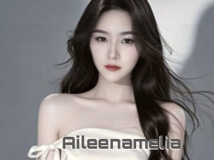 Aileenamelia