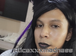 Alicexxxmadness