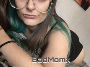 BadMomx