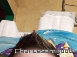 Chancesaregood