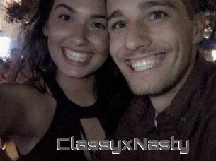 ClassyxNasty