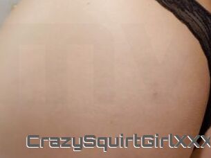 CrazySquirtGirlXXX