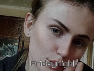 Fridaynight