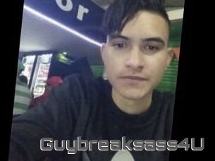 Guybreaksass4U