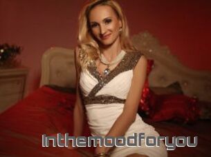 Inthemoodforyou