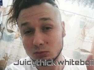 Juicythickwhiteboii
