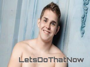 LetsDoThatNow