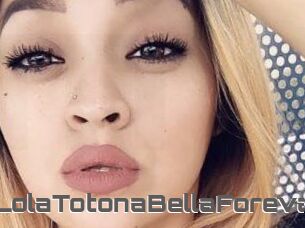 LolaTotonaBellaForeva