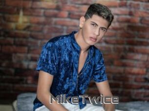 MikeTwice