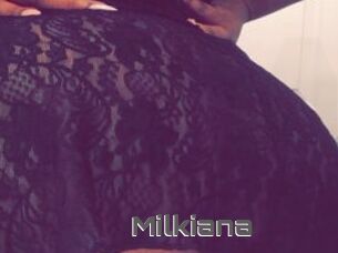 Milkiana