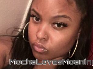 MochaLovesMoaning