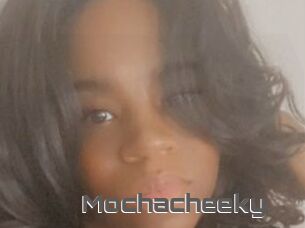 Mochacheeky