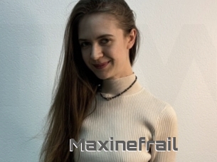 Maxinefrail