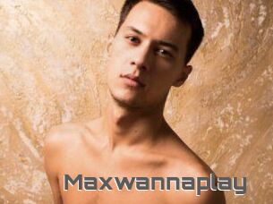 Maxwannaplay