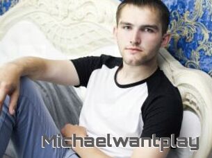 Michaelwantplay