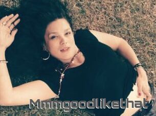 Mmmgoodlikethat