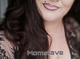 Momslave