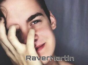 Raver_Martin