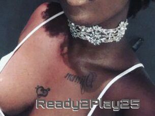Ready2Play25
