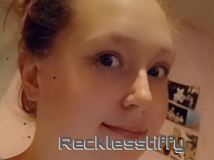 Recklesstiffy