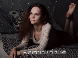 Rosecurious