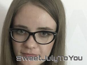 SweetJulyToYou
