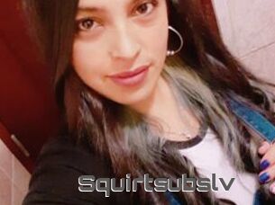 Squirtsubslv