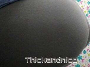 Thickandnice