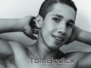 TomBigdick