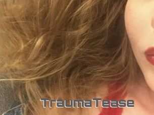 TraumaTease