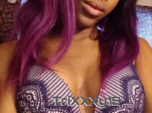 TriXXXy19
