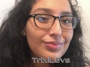 TrixiLove