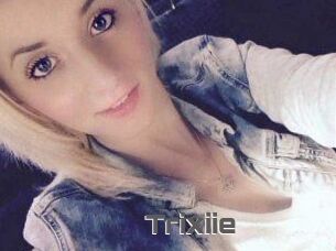 Trixiie