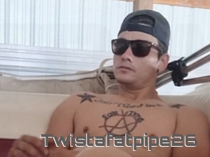 Twistafatpipe26