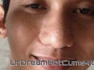 UrDreamHotCums4U