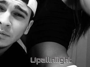 Upallniight