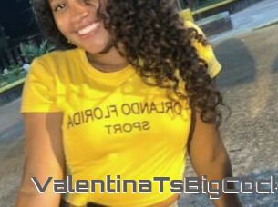 ValentinaTsBigCock