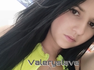 Valeryslave