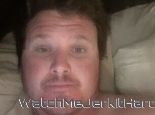 WatchMeJerkItHard