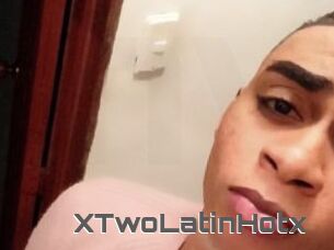XTwoLatinHotx